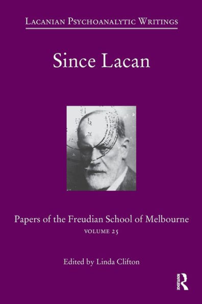 Since Lacan: Papers of the Freudian School Melbourne: Volume 25