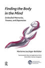 Finding the Body in the Mind: Embodied Memories, Trauma, and Depression