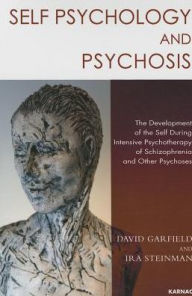 Title: Self Psychology and Psychosis: The Development of the Self During Intensive Psychotherapy of Schizophrenia and other Psychoses, Author: David Garfield