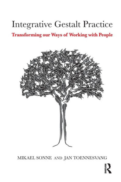 Integrative Gestalt Practice: Transforming our Ways of Working with People