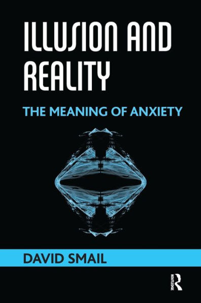 Illusion and Reality: The Meaning of Anxiety