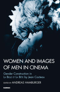 Title: Women and Images of Men in Cinema: Gender Construction in La Belle et la Bete by Jean Cocteau, Author: Andreas Hamburger