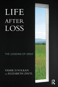 Title: Life After Loss: The Lessons of Grief, Author: Vamik D. Volkan