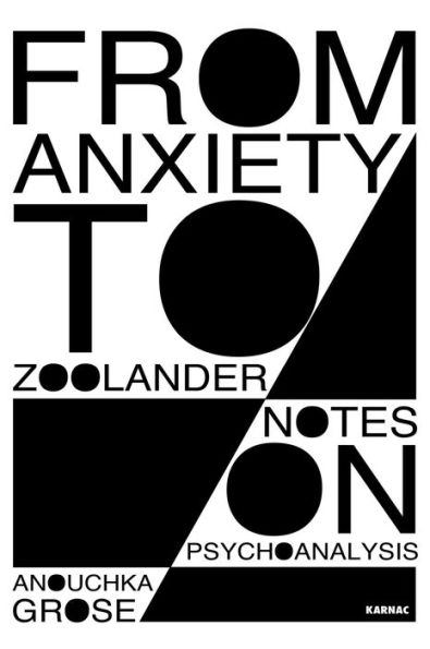 From Anxiety to Zoolander: Notes on Psychoanalysis