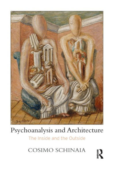 Psychoanalysis and Architecture: The Inside and the Outside / Edition 1