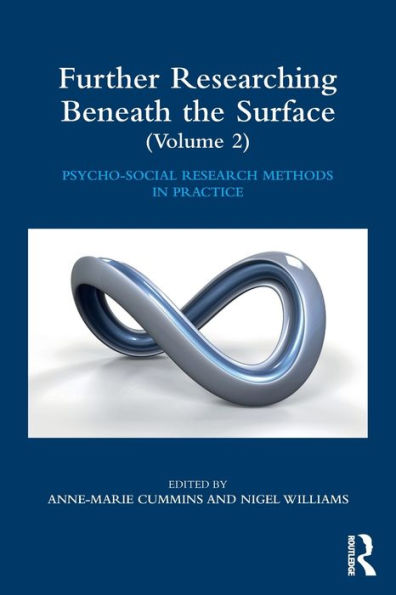 Further Researching Beneath the Surface: Psycho-Social Research Methods Practice - Volume 2