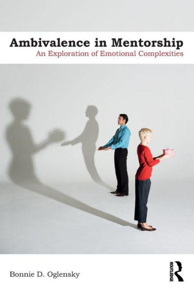 Ambivalence in Mentorship: An Exploration of Emotional Complexities / Edition 1