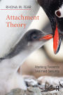 Attachment Theory: Working Towards Learned Security / Edition 1
