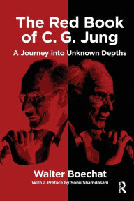 Title: The Red Book of C.G. Jung: A Journey into Unknown Depths, Author: Walter Boechat