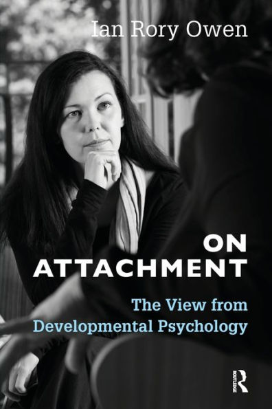 On Attachment: The View from Developmental Psychology