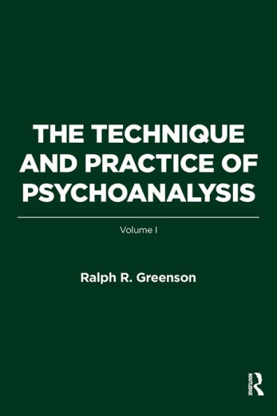 The Technique and Practice of Psychoanalysis: Volume I
