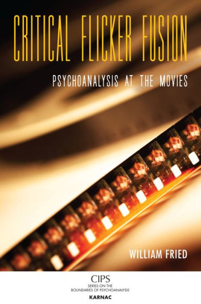 Critical Flicker Fusion: Psychoanalysis at the Movies