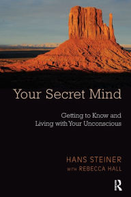 Title: Your Secret Mind: Getting to Know and Living with Your Unconscious, Author: Rebecca Hall