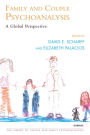 Family and Couple Psychoanalysis: A Global Perspective / Edition 1