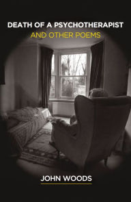 Title: Death of a Psychotherapist and Other Poems, Author: John Woods