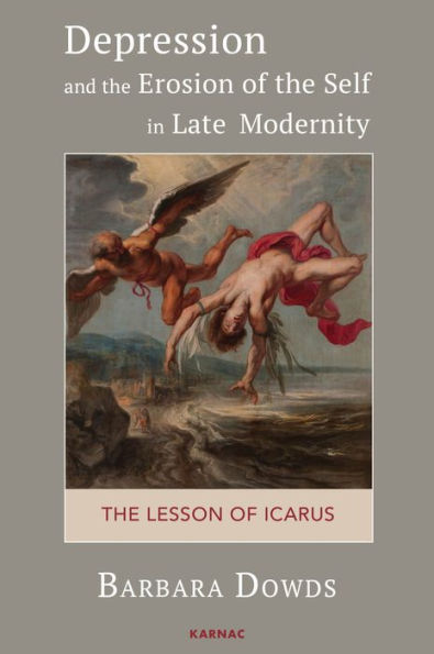 Depression and the Erosion of the Self in Late Modernity: The Lesson of Icarus / Edition 1