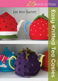 Title: Easy Knitted Tea Cosies, Author: Lee Ann Garrett