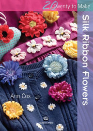 Title: Silk Ribbon Flowers, Author: Ann Cox