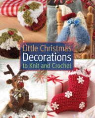 Title: Little Christmas Decorations to Knit & Crochet, Author: Sue Stratford