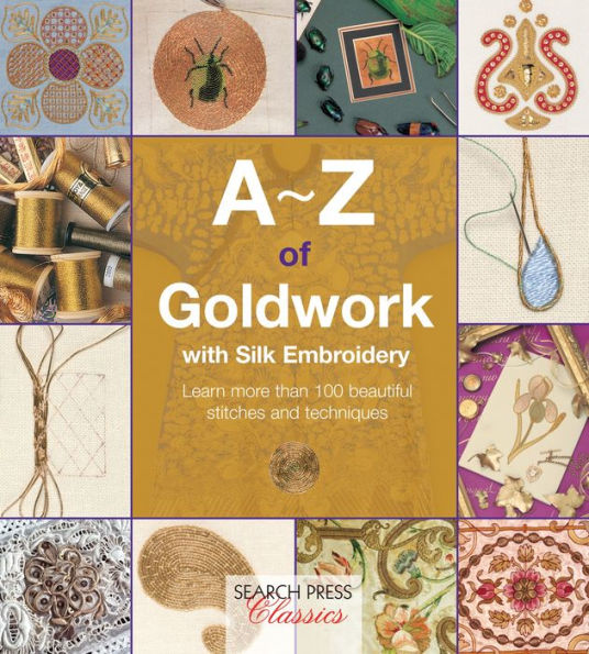 A-Z of Goldwork with Silk Embroidery