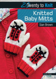 Title: Knitted Baby Mitts, Author: Sian Brown