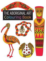 Title: The Aboriginal Art Colouring Book, Author: Penny Brown