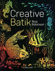 Title: Creative Batik, Author: Rosi Robinson