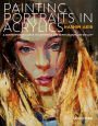 Painting Portraits in Acrylic: A practical guide to contemporary portraiture