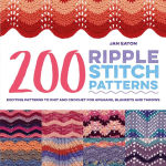 Alternative view 1 of 200 Ripple Stitch Patterns: Exciting Patterns To Knit And Crochet For Afghans, Blankets And Throws