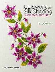 Free ebook download in pdf format Goldwork and Silk Shading Inspired by Nature