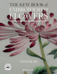 Textbooks online free download pdf The Kew Book of Embroidered Flowers: 11 inspiring projects with reusable iron-on transfers 9781782216421