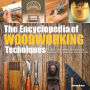 The Encyclopedia of Woodworking Techniques