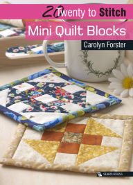 Title: 20 to Stitch: Mini Quilt Blocks, Author: Carolyn Forster