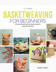 Title: Basketweaving for Beginners: 20 contemporary and classic projects using natural cane, Author: Sylvie Begot