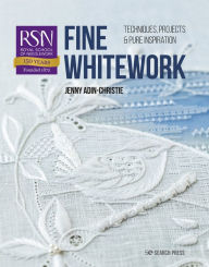 Title: RSN: Fine Whitework: Techniques, projects and pure inspiration, Author: Jenny Adin-Christie