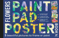 Title: Paint Pad Poster Book: Flowers: 5 Beautiful Pictures to Frame or Paint, Author: Search Press