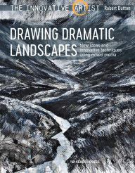 Title: Innovative Artist: Drawing Dramatic Landscapes: New ideas and innovative techniques using mixed media, Author: Robert Dutton