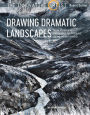 Innovative Artist: Drawing Dramatic Landscapes: New ideas and innovative techniques using mixed media