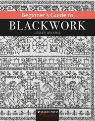 Title: Beginner's Guide to Blackwork, Author: Lesley Wilkins
