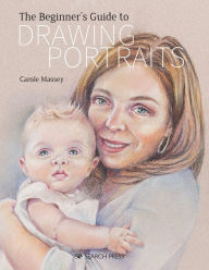 Title: Beginner's Guide to Drawing Portraits, Author: Carole Massey