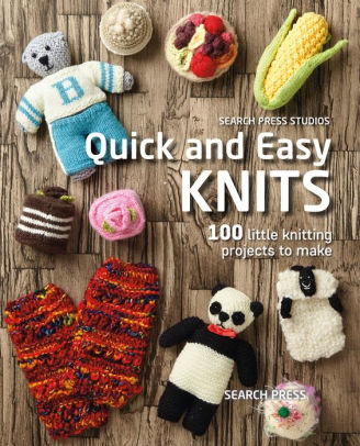 Quick And Easy Knits 100 Little Knitting Projects To Make Paperback