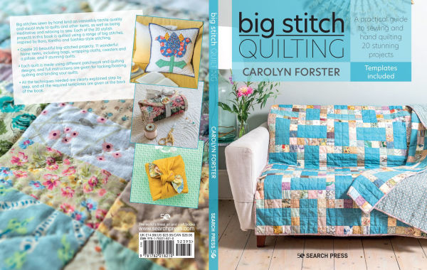 Big Stitch Quilting: A practical guide to sewing and hand quilting 20 stunning projects