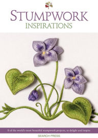 Title: Stumpwork Inspirations: 8 of the world's most beautiful stumpwork projects, to delight and inspire, Author: Inspirations Studio