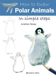 Title: How to Draw Polar Animals in Simple Steps, Author: Jonathan Newey