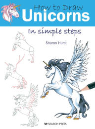 Title: How to Draw Unicorns in Simple Steps, Author: Sharon Hurst