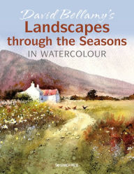 Pdf textbook download David Bellamy's Landscapes through the Seasons in Watercolour English version CHM FB2