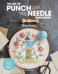 English books for downloads The Art of Punch Needle Embroidery 9781782219026 by Marie Suarez