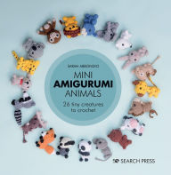 Download free electronic books Mini Amigurumi Animals: 26 tiny creatures to crochet 9781782219163 by Sarah Abbondio PDF