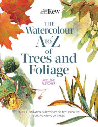 Title: Kew: The Watercolour A to Z of Trees and Foliage, Author: Adelene Fletcher