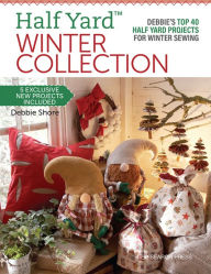 Ebooks em portugues para download Half YardT Winter Collection: Debbie's top 40 Half Yard projects for winter sewing 9781782219293 by Debbie Shore, Debbie Shore (English Edition) 